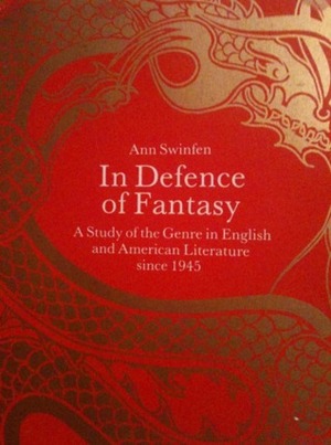 In Defence of Fantasy: A Study of the Genre in English and American Literature Since 1945 by Ann Swinfen