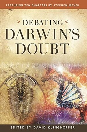 Debating Darwin's Doubt: A Scientific Controversy That Can No Longer Be Denied by David Klinghoffer