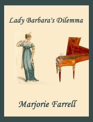 Lady Barbara's Dilemma by Marjorie Farrell