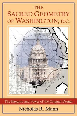 The Sacred Geometry of Washington, D.C. by Nicholas Mann