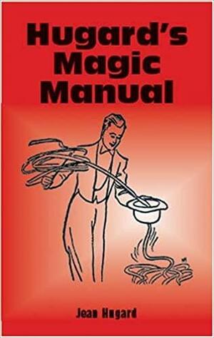 Hugard's Magic Manual by Jean Hugard