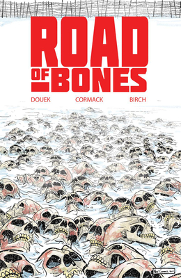 Road of Bones by Alex Cormack, Rich Douek