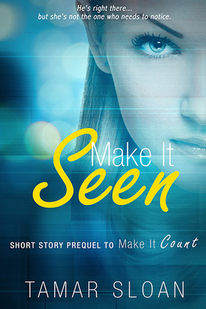 Make it Seen (Touched by Love Short Story) by Tamar Sloan