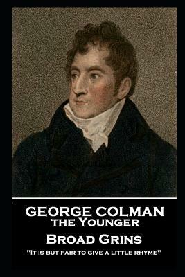 George Colman The Younger: Broad Grins by George Colman