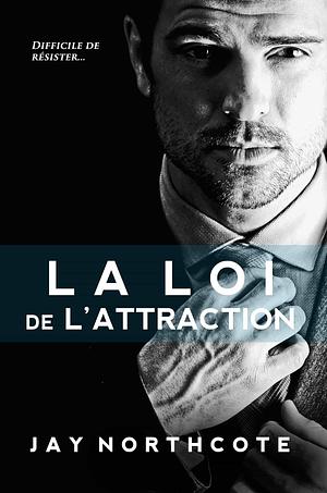 La Loi de l'Attraction by Jay Northcote