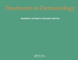 Treatment in Dermatology by Barbara Leppard