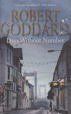 Days Without Number by Robert Goddard