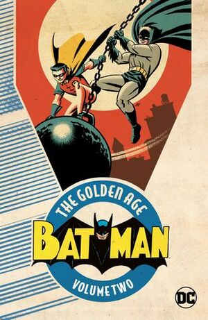 Batman: The Golden Age, Vol. 2 by Bill Finger, Jerry Robinson, Bob Kane, George Roussos