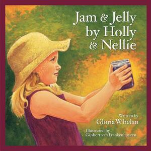 Jam and Jelly by Holly and Nel by Gloria Whelan