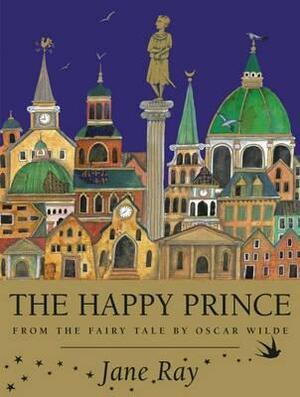 The Happy Prince by Jane E. Ray