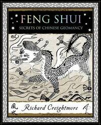 Feng Shui: Secrets of Chinese Geomancy by Richard Creightmore