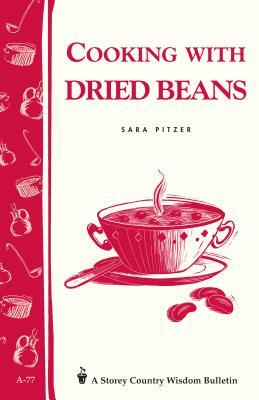 Cooking with Dried Beans by Sara Pitzer