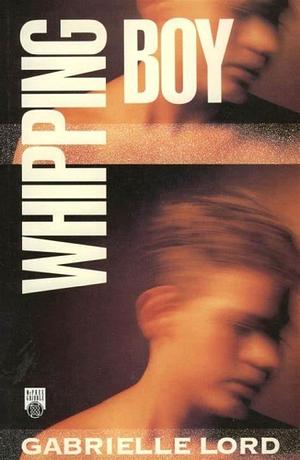 Whipping Boy by Gabrielle Lord