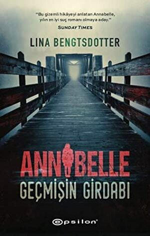 Annabelle: Geçmişin Girdabı by Lina Bengtsdotter