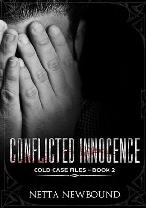 Conflicted Innocence (The Cold Case Files #2) by Netta Newbound
