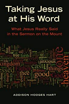 Taking Jesus at His Word by Addison Hodges Hart
