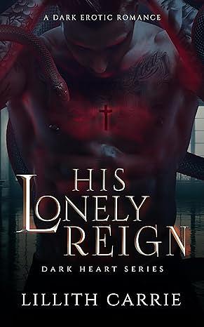 His Lonely Reign  by Lillith Carrie