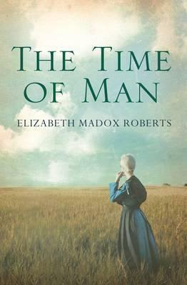 The Time of Man by Elizabeth Madox Roberts