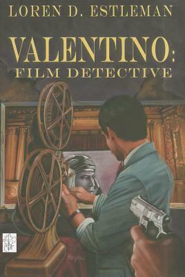 Valentino: Film Detective by Loren D. Estleman