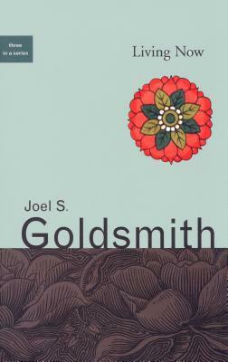 Living Now by Joel S. Goldsmith