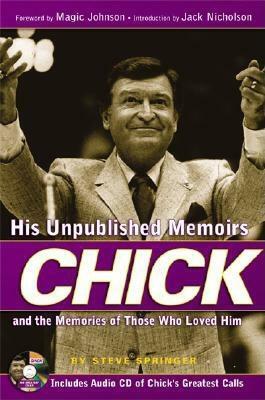 Chick: His Unpublished Memoirs and the Memories of Those Who Knew Him by Steve Springer, Chick Hearn