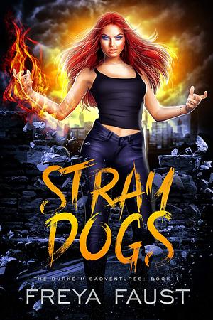 Stray Dogs by Freya Faust, Freya Faust