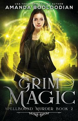 Grim Magic by Amanda Booloodian