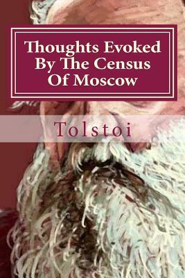 Thoughts Evoked By The Census Of Moscow by Tolstoi