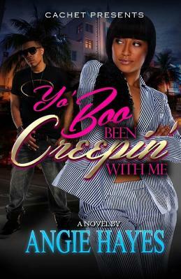 Yo' Boo Been Creepin' With Me by Angie Hayes