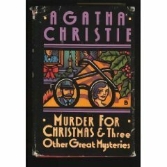 Murder For Christmas & Three Other Great Mysteries by Agatha Christie