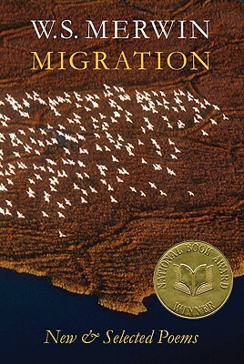 Migration: New & Selected Poems by W. S. Merwin