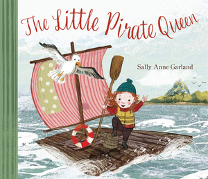 The Little Pirate Queen by Sally Anne Garland