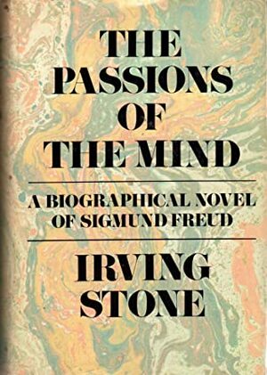 The Passions of the Mind by Irving Stone