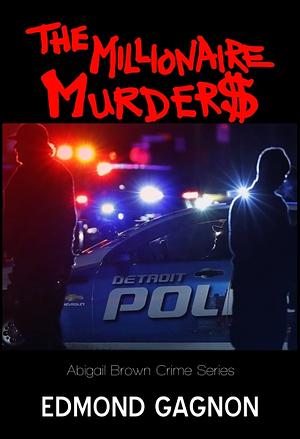 The Millionaire Murders by Edmond Gagnon