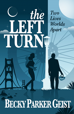 The Left Turn: Two Lives, Worlds Apart by Becky Parker Geist, Becky Parker Geist