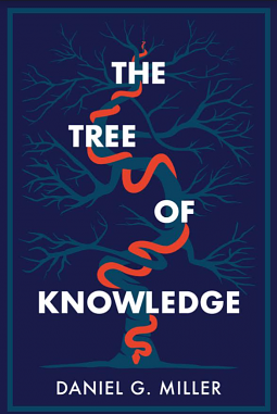 The Tree of Knowledge by Daniel G. Miller