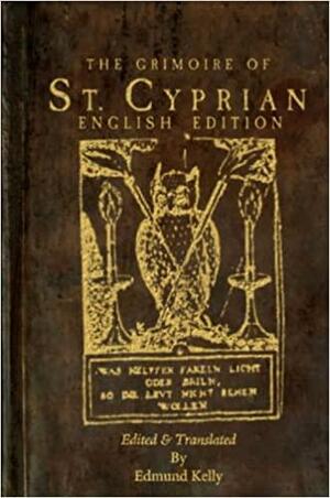 The Grimoire of St. Cyprian, English Edition by Edmund Kelly