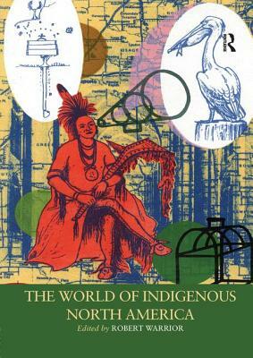 The World of Indigenous North America by 