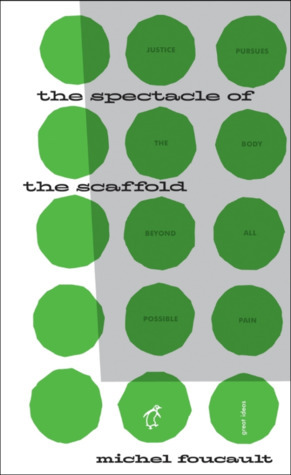 The Spectacle of the Scaffold by Michel Foucault, Alan Sheridan