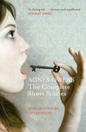 The Complete Short Stories by Agnes Owens