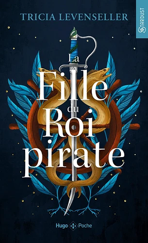 La Fille du Roi Pirate by Tricia Levenseller