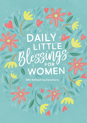 Daily Little Blessings for Women: 365 Refreshing Devotions by Janice Thompson, Rebecca Currington