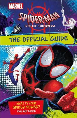 Marvel Spider-Man Into the Spider-Verse the Official Guide by Shari Last