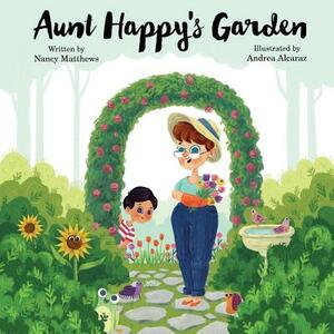 Aunt Happy's Garden by Nancy Matthews