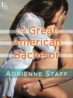 The Great American Bachelor by Sally Goldenbaum, Adrienne Staff