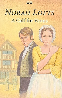 A Calf for Venus by Norah Lofts