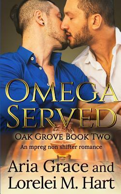 Omega Served by Aria Grace, Lorelei M. Hart