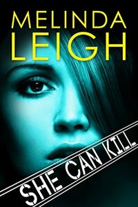 She Can Kill by Melinda Leigh