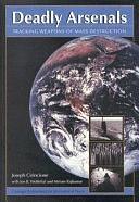 Deadly Arsenals: Tracking Weapons of Mass Destruction by Miriam Rajkumar, Joseph Cirincione, Jon B. Wolfsthal