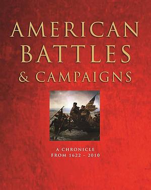 American Battles &amp; Campaigns: A Chronicle from 1622-2010 by Michael Spilling